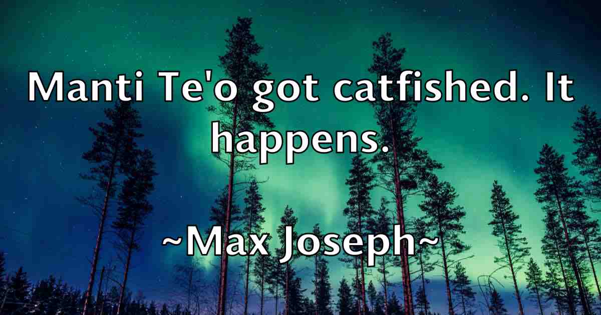 /images/quoteimage/max-joseph-fb-564173.jpg