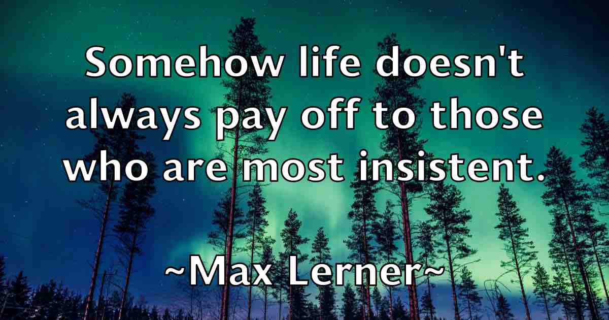 /images/quoteimage/max-lerner-fb-564251.jpg