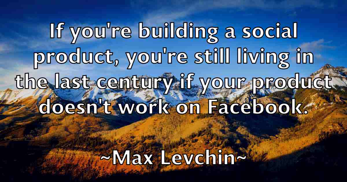 /images/quoteimage/max-levchin-fb-564278.jpg