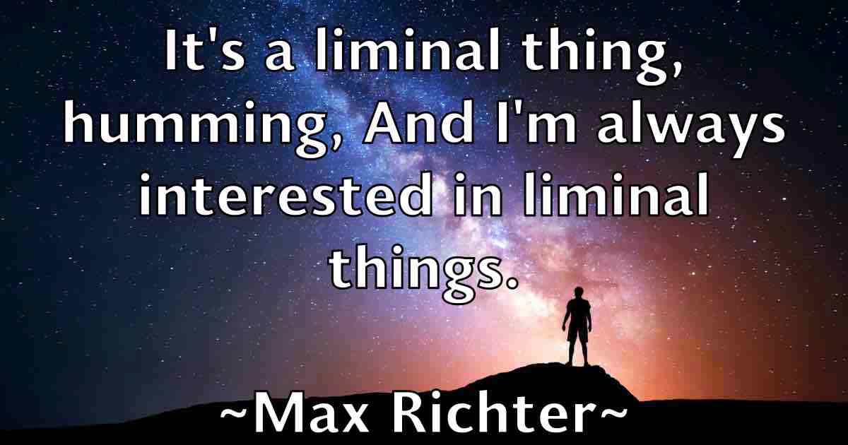 /images/quoteimage/max-richter-fb-564467.jpg