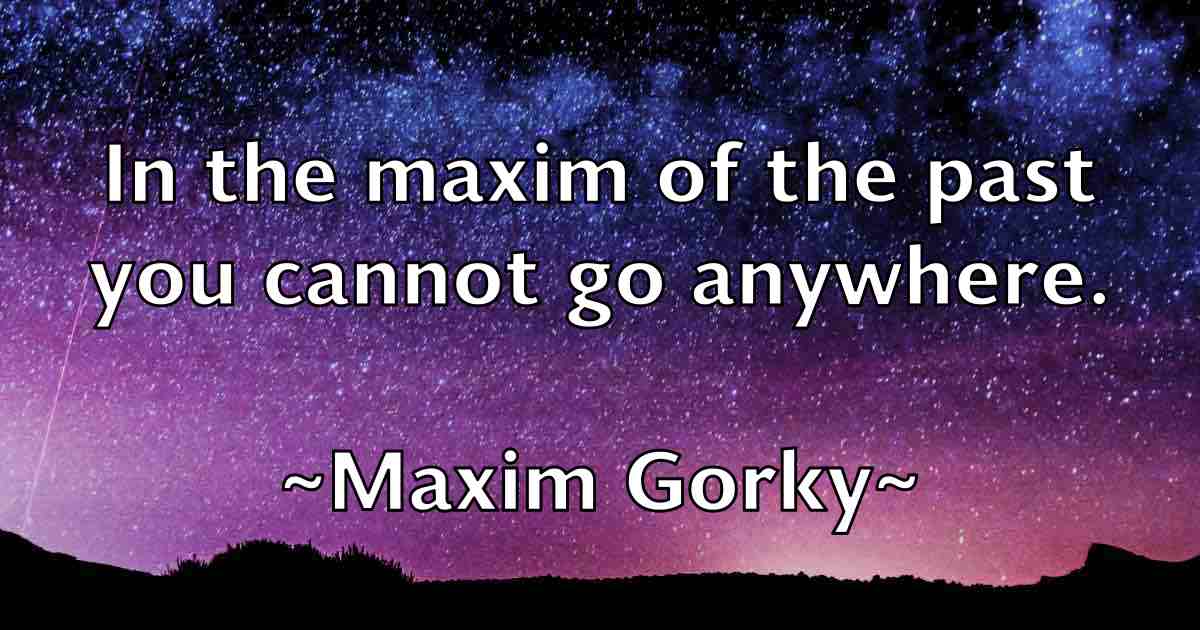 /images/quoteimage/maxim-gorky-fb-564936.jpg