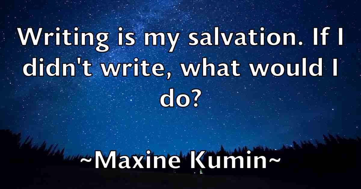 /images/quoteimage/maxine-kumin-fb-565128.jpg
