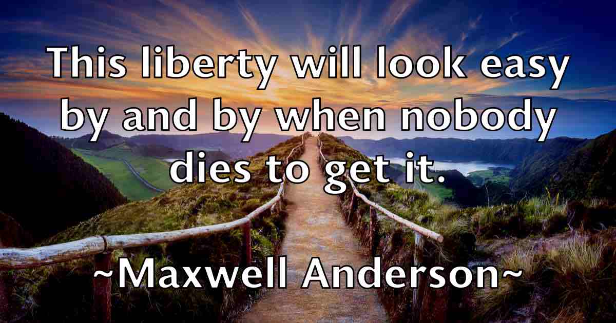 /images/quoteimage/maxwell-anderson-fb-565326.jpg