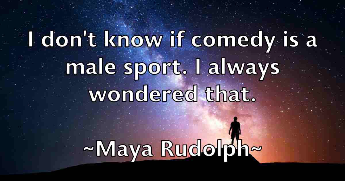 /images/quoteimage/maya-rudolph-fb-565890.jpg