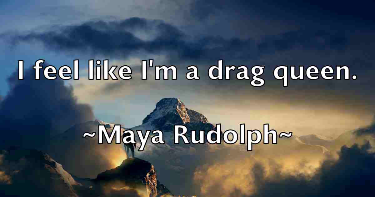 /images/quoteimage/maya-rudolph-fb-565896.jpg