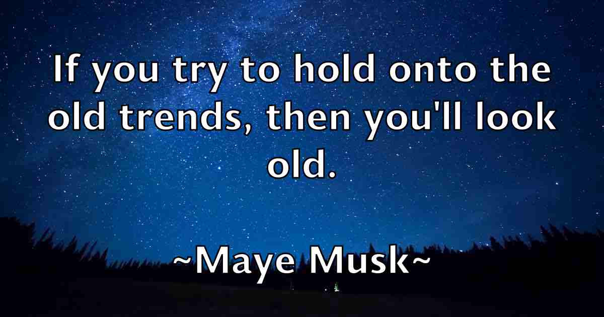 /images/quoteimage/maye-musk-fb-565983.jpg