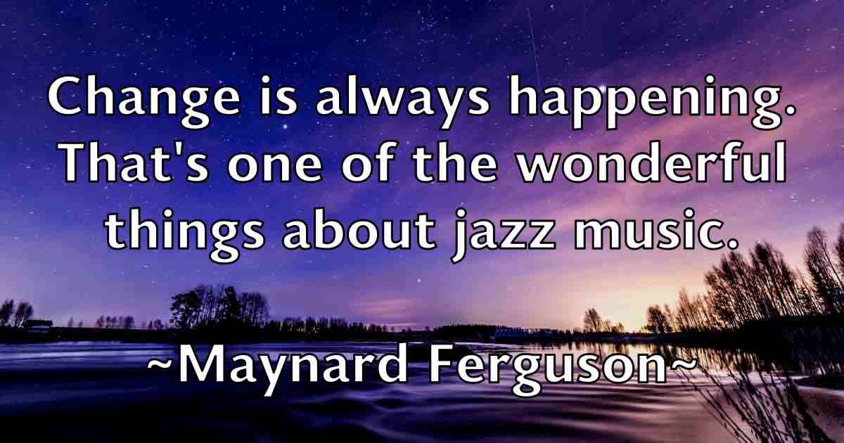 /images/quoteimage/maynard-ferguson-fb-566141.jpg