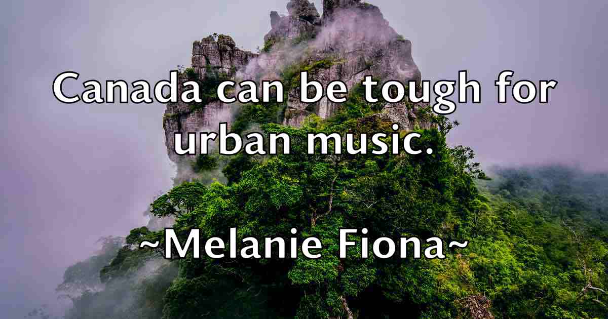 /images/quoteimage/melanie-fiona-fb-569166.jpg