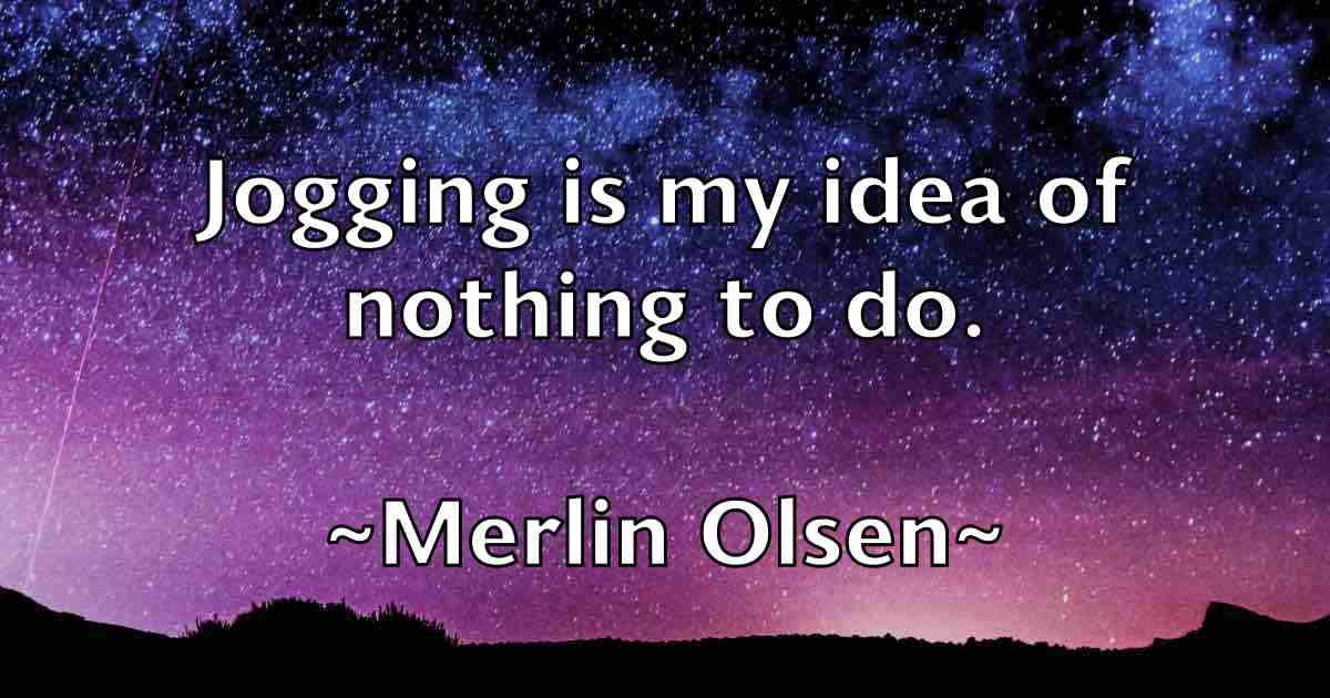 /images/quoteimage/merlin-olsen-fb-571042.jpg