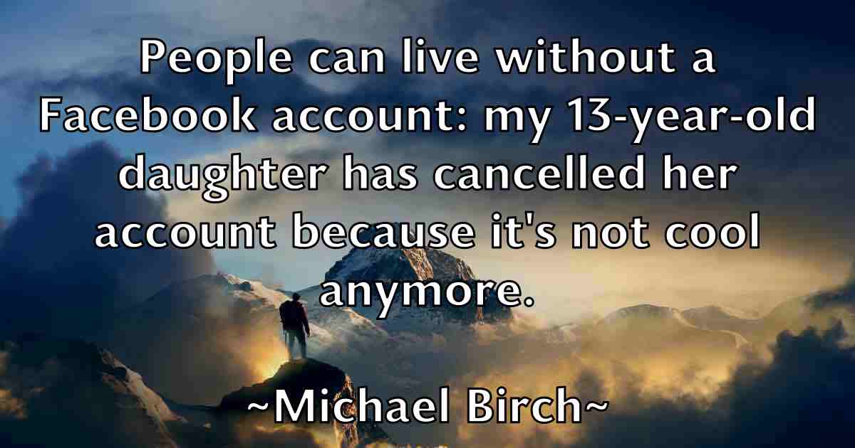 /images/quoteimage/michael-birch-fb-572841.jpg