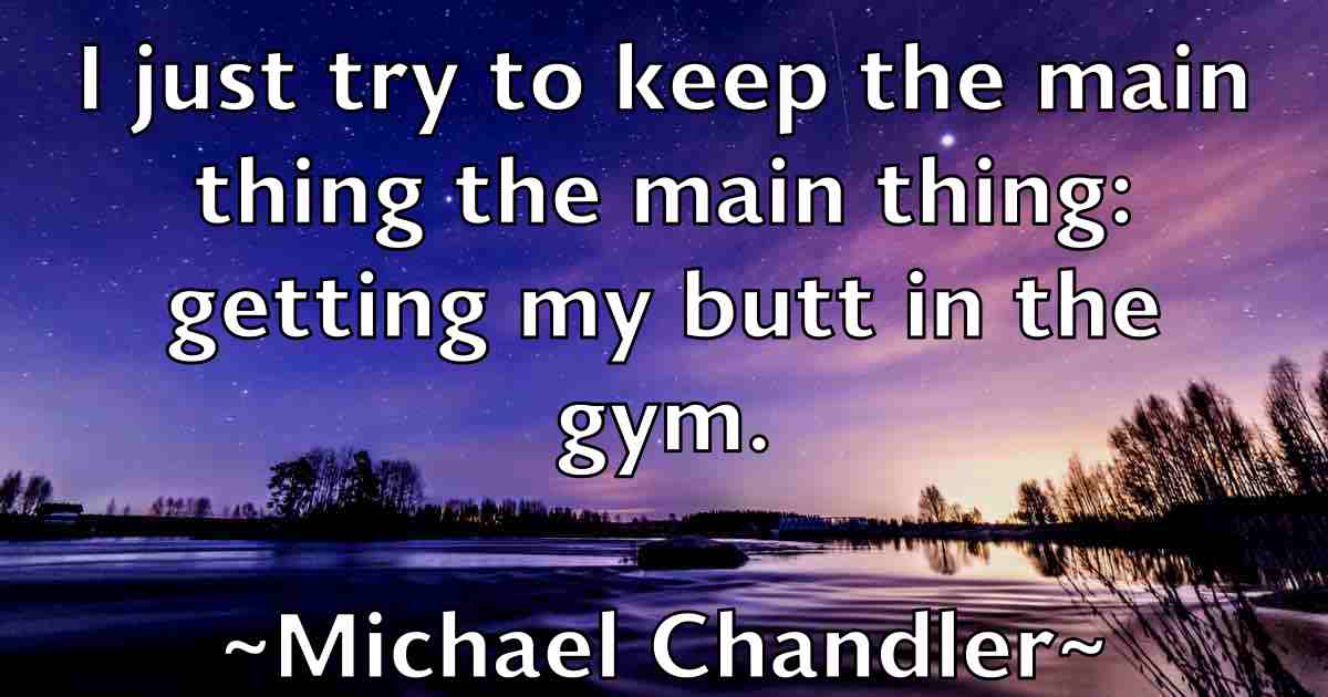 /images/quoteimage/michael-chandler-fb-573576.jpg