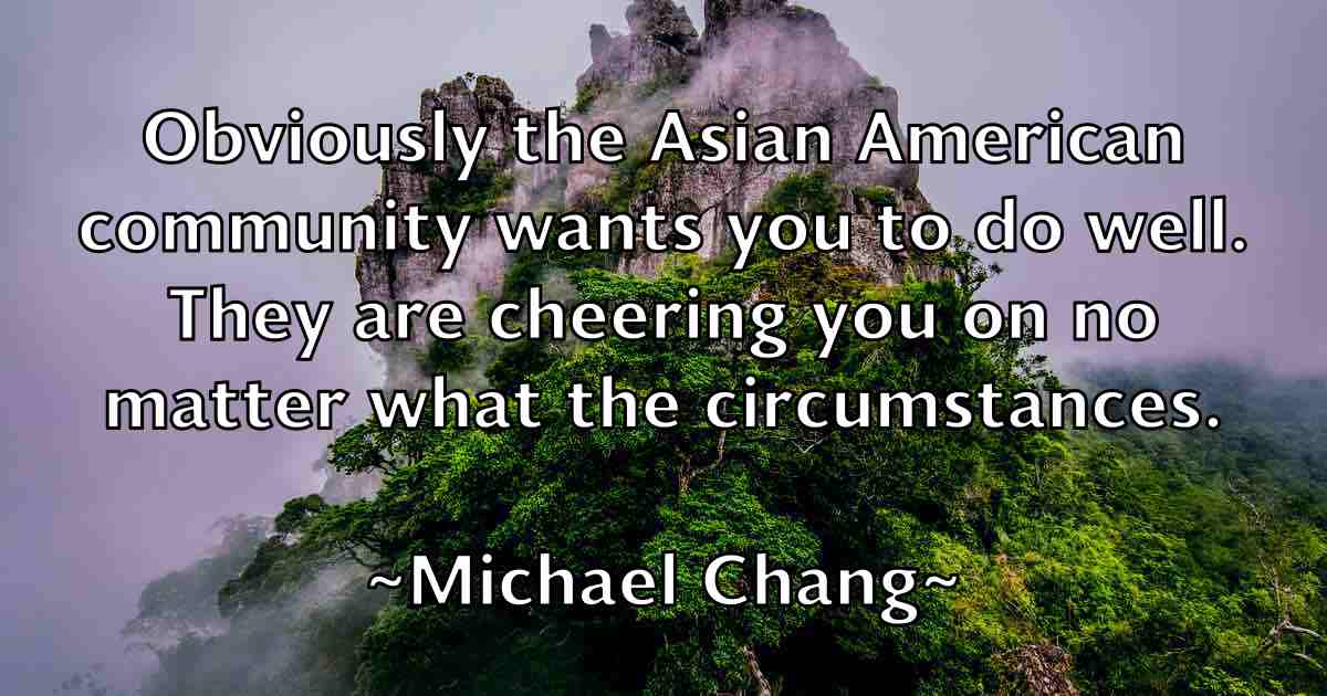 /images/quoteimage/michael-chang-fb-573685.jpg