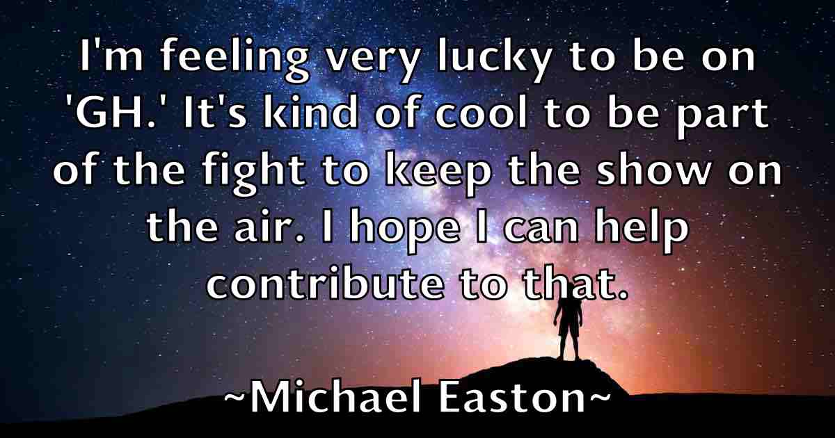 /images/quoteimage/michael-easton-fb-574596.jpg