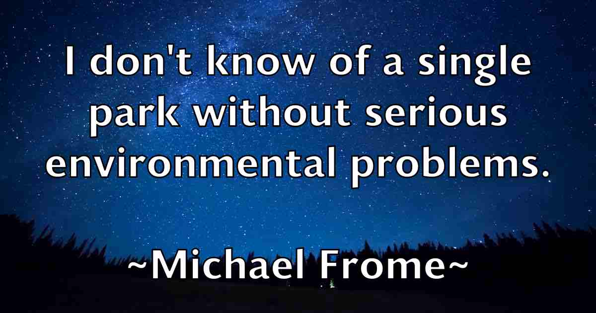 /images/quoteimage/michael-frome-fb-575070.jpg