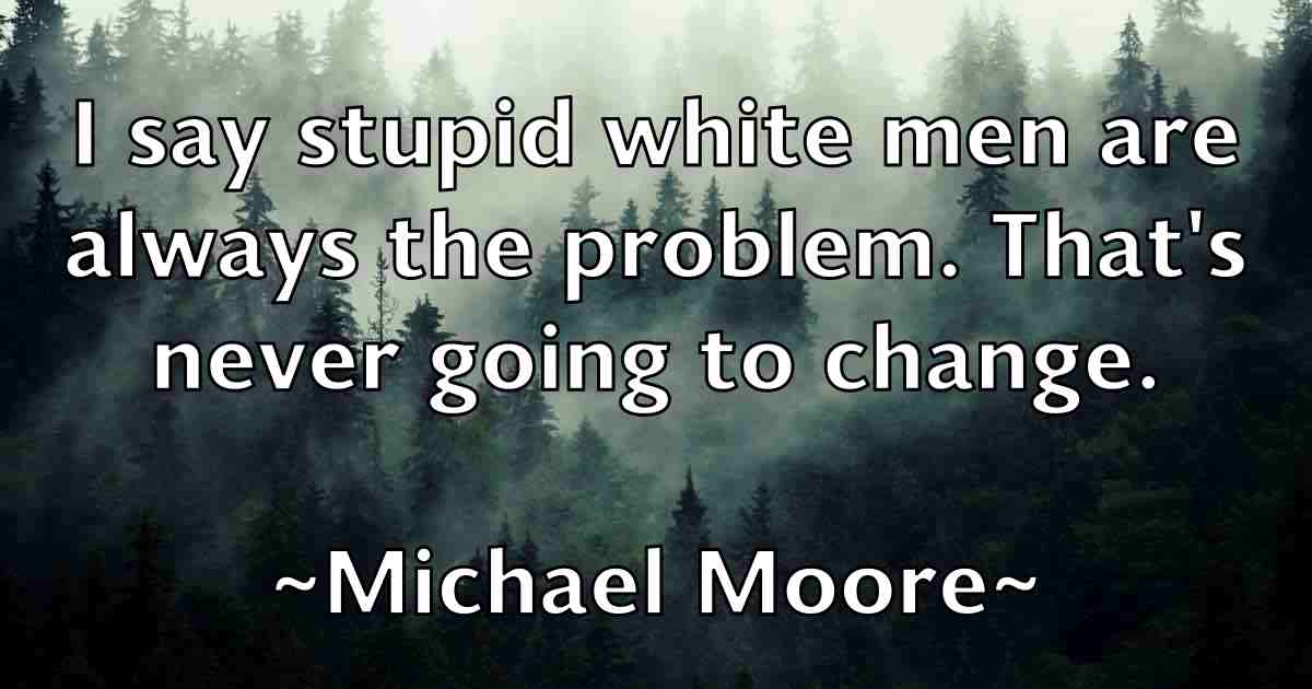 /images/quoteimage/michael-moore-fb-578035.jpg