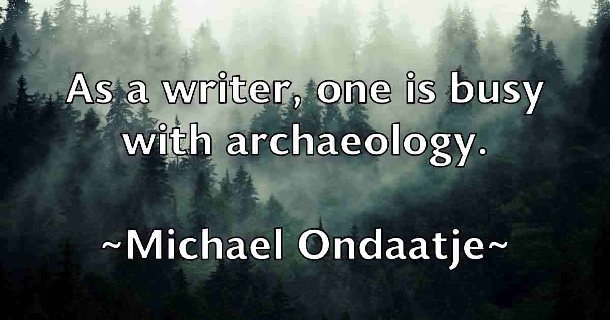/images/quoteimage/michael-ondaatje-fb-578869.jpg