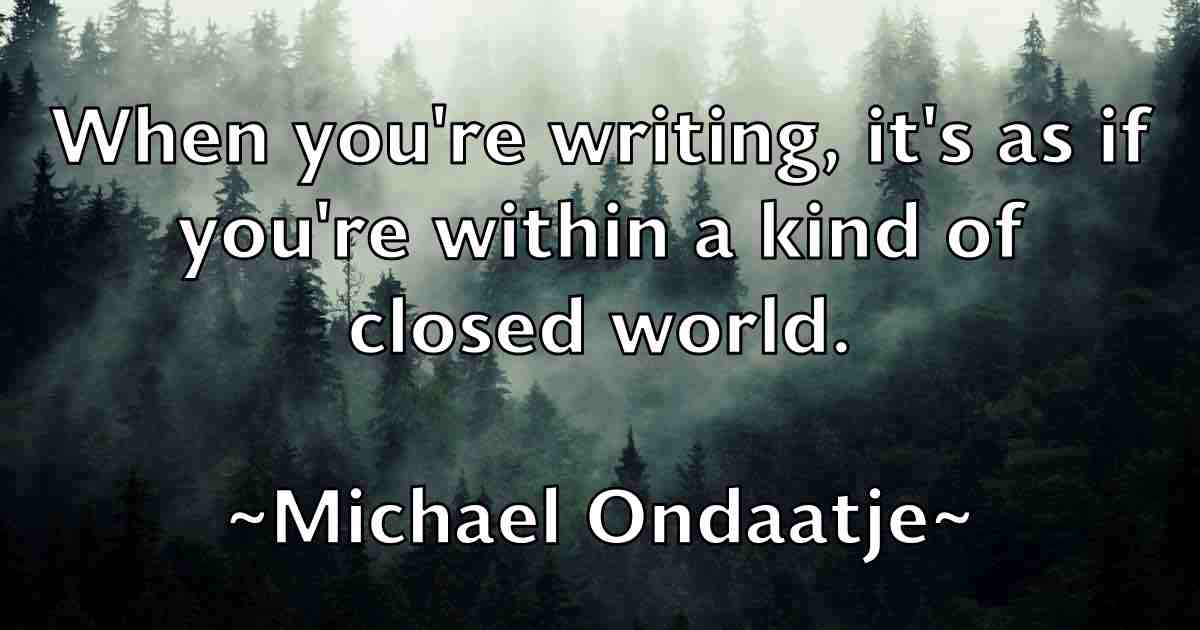 /images/quoteimage/michael-ondaatje-fb-578880.jpg
