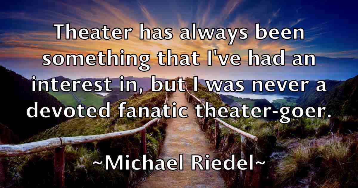/images/quoteimage/michael-riedel-fb-579835.jpg
