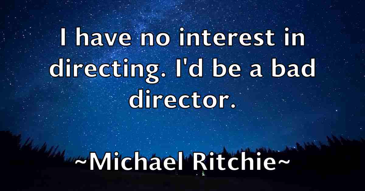 /images/quoteimage/michael-ritchie-fb-579856.jpg