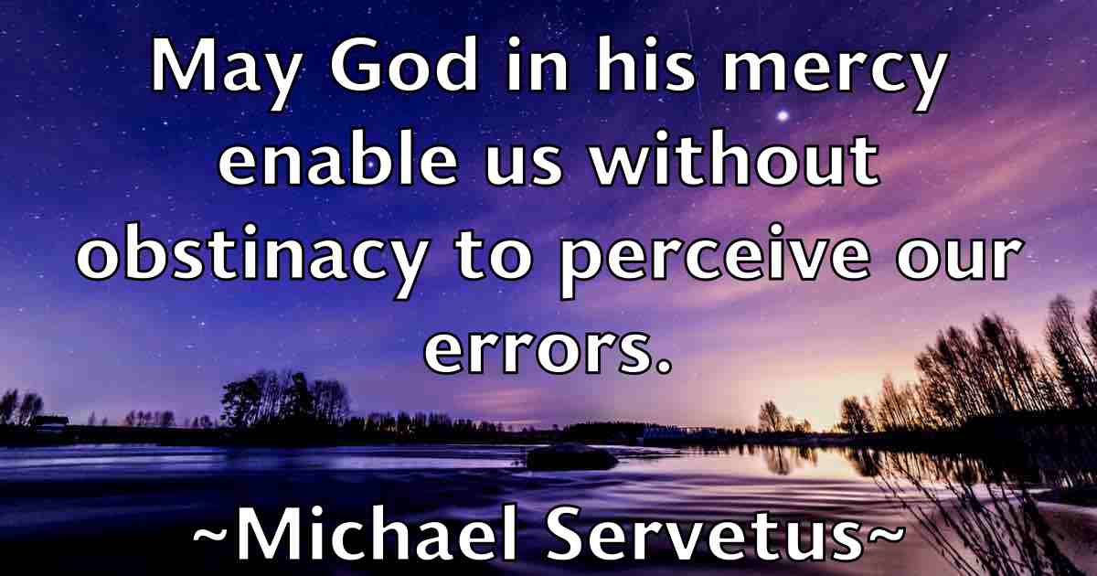 /images/quoteimage/michael-servetus-fb-580181.jpg