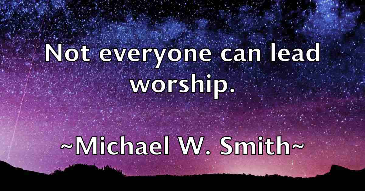 /images/quoteimage/michael-w-smith-fb-581253.jpg