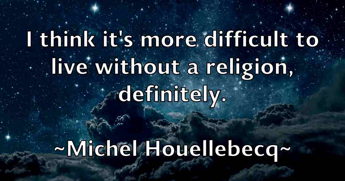 /images/quoteimage/michel-houellebecq-fb-582051.jpg