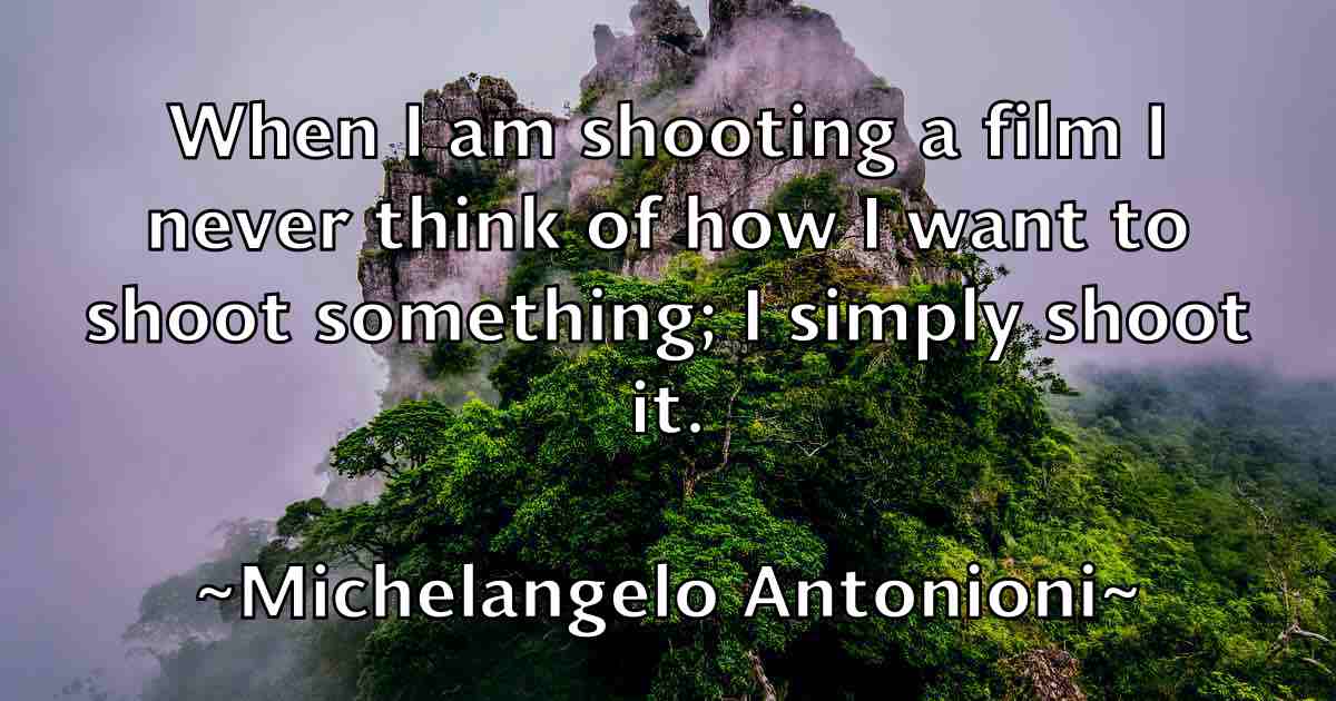 /images/quoteimage/michelangelo-antonioni-fb-582224.jpg