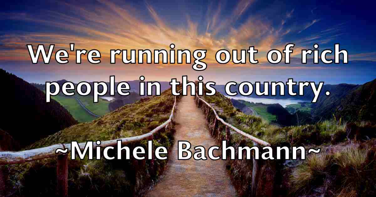 /images/quoteimage/michele-bachmann-fb-582273.jpg