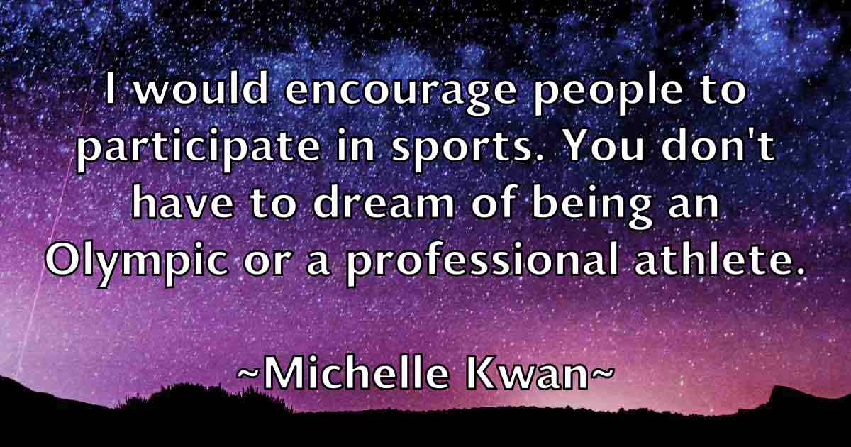 /images/quoteimage/michelle-kwan-fb-583000.jpg