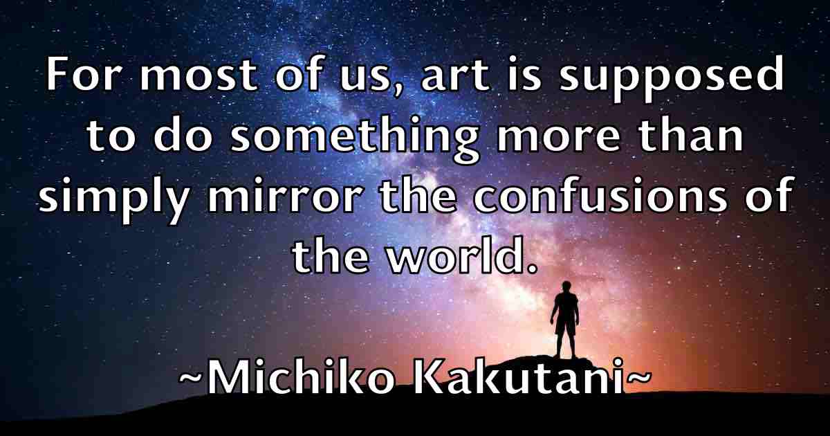 /images/quoteimage/michiko-kakutani-fb-584136.jpg