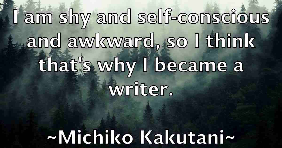 /images/quoteimage/michiko-kakutani-fb-584141.jpg