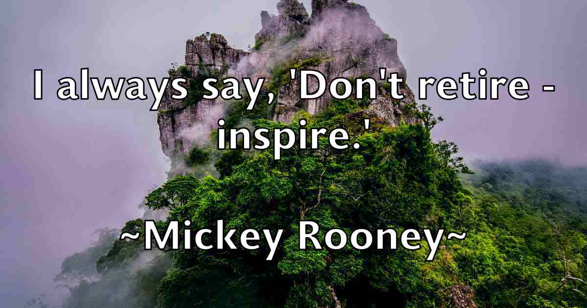 /images/quoteimage/mickey-rooney-fb-584968.jpg