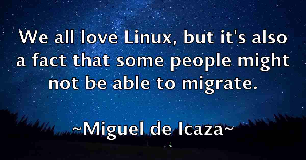 /images/quoteimage/miguel-de-icaza-fb-585496.jpg
