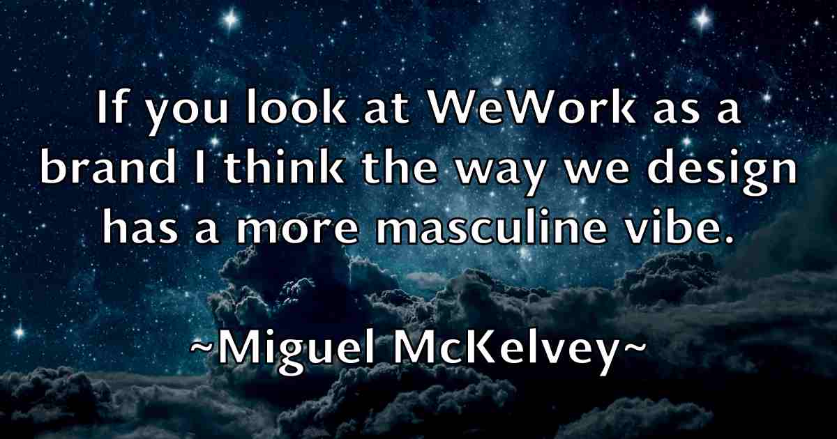 /images/quoteimage/miguel-mckelvey-fb-585595.jpg