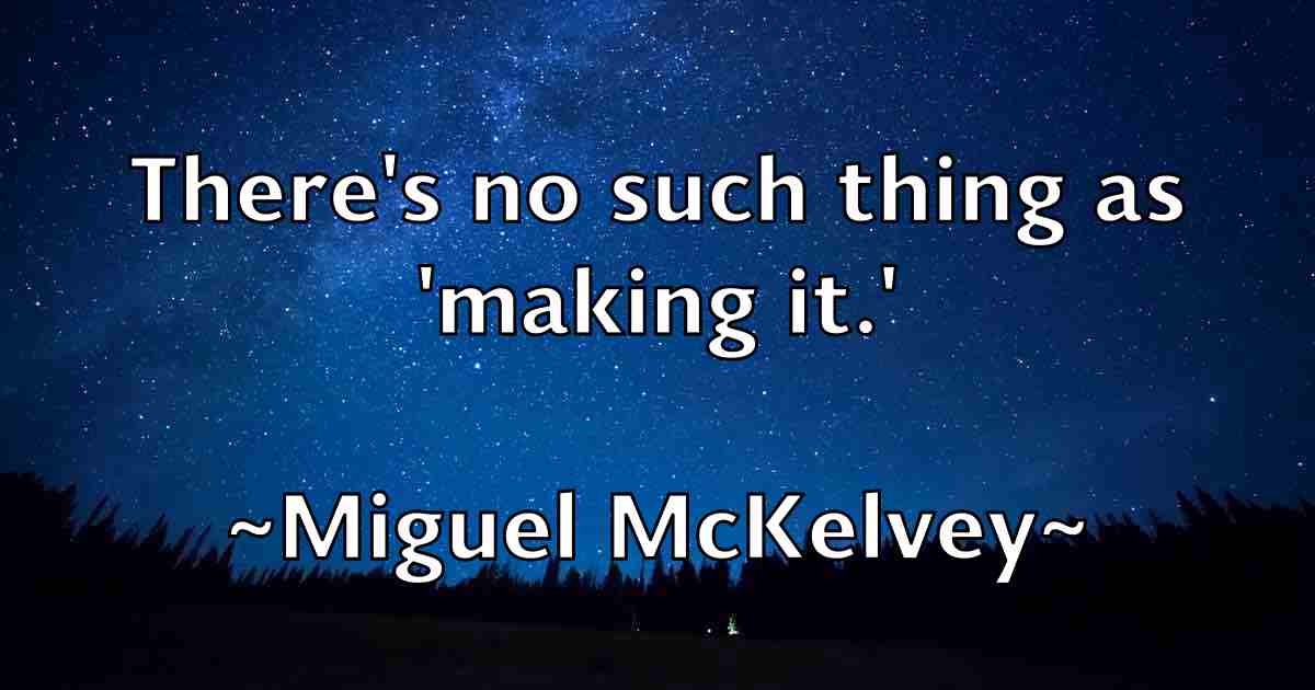 /images/quoteimage/miguel-mckelvey-fb-585635.jpg
