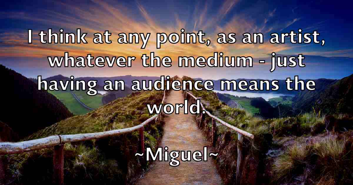 /images/quoteimage/miguel-miguel-fb-585337.jpg