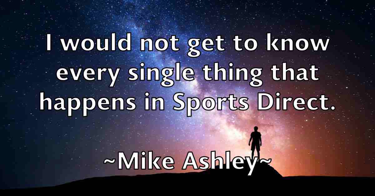 /images/quoteimage/mike-ashley-fb-586045.jpg