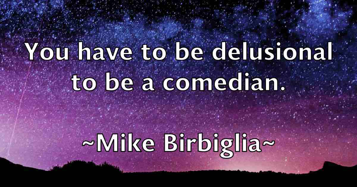 /images/quoteimage/mike-birbiglia-fb-586215.jpg