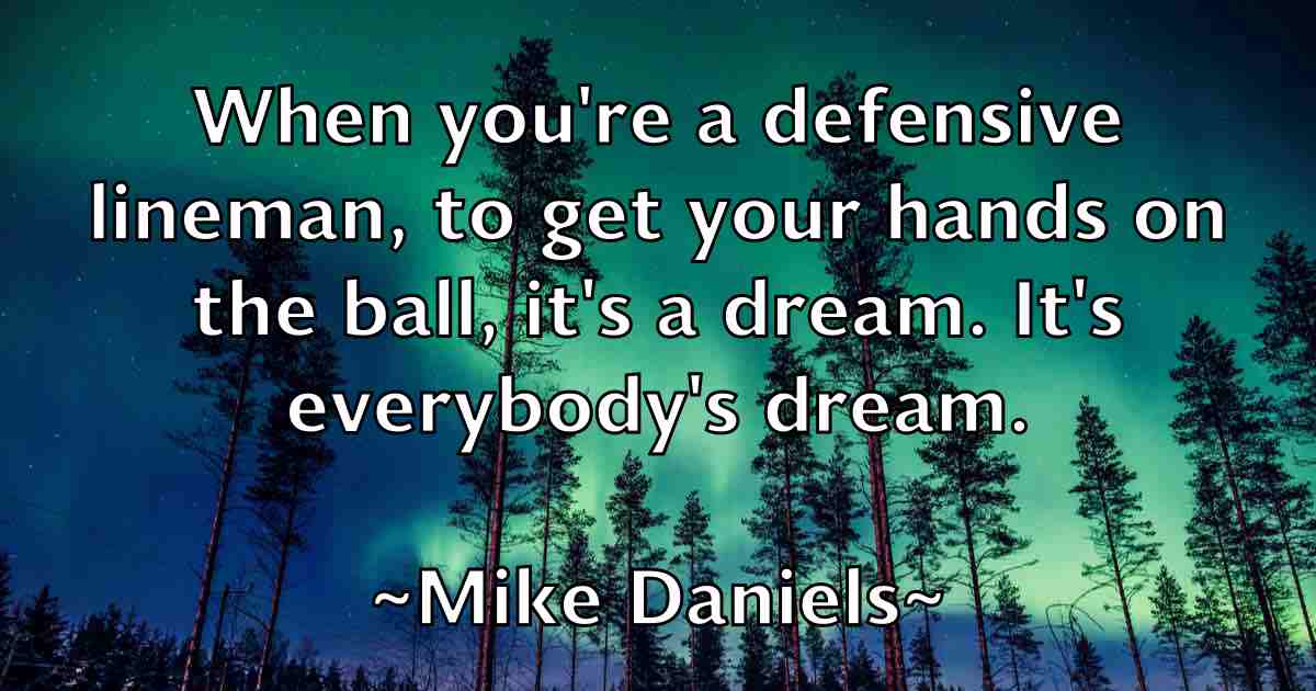/images/quoteimage/mike-daniels-fb-586855.jpg