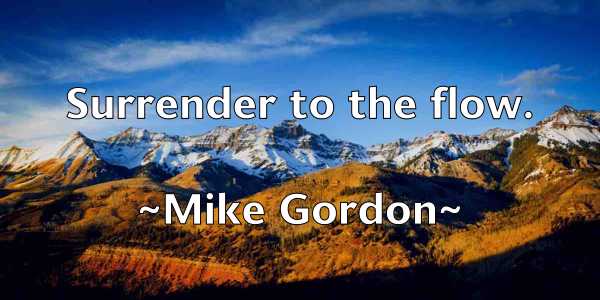 /images/quoteimage/mike-gordon-587321.jpg
