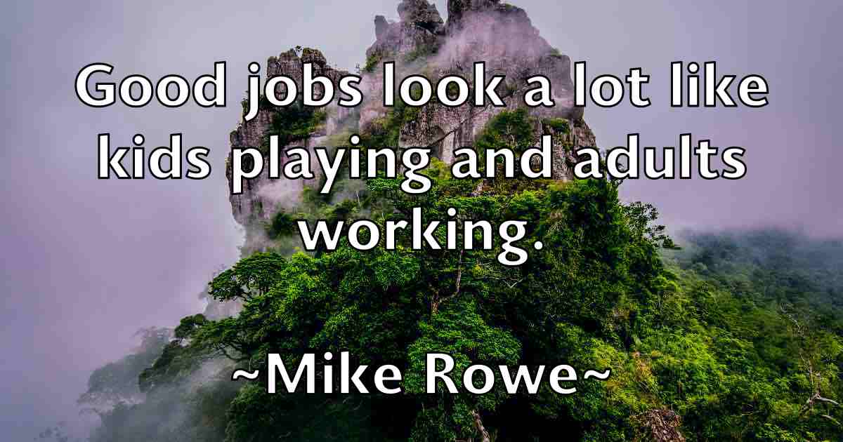 /images/quoteimage/mike-rowe-fb-589417.jpg