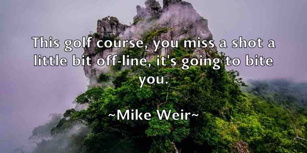 /images/quoteimage/mike-weir-589835.jpg