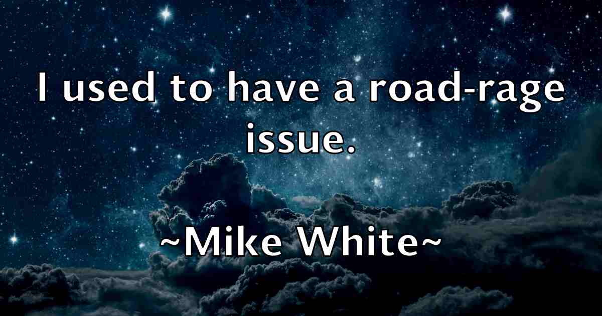 /images/quoteimage/mike-white-fb-589889.jpg