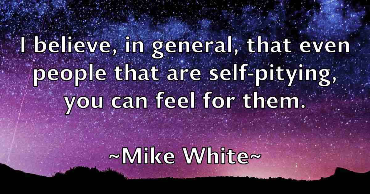 /images/quoteimage/mike-white-fb-589891.jpg