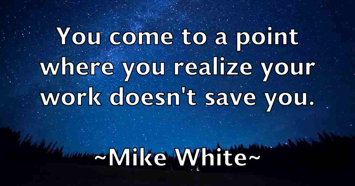 /images/quoteimage/mike-white-fb-589892.jpg