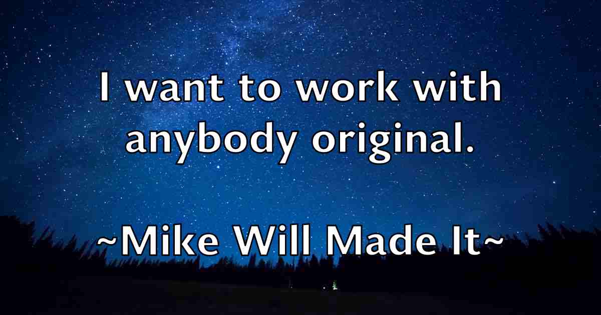 /images/quoteimage/mike-will-made-it-fb-589921.jpg
