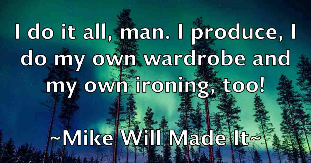 /images/quoteimage/mike-will-made-it-fb-589930.jpg