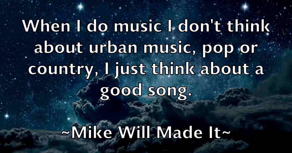 /images/quoteimage/mike-will-made-it-fb-589931.jpg