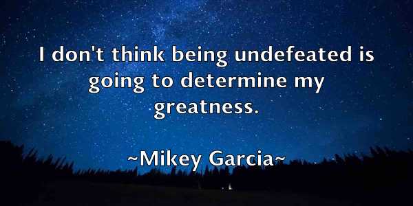 /images/quoteimage/mikey-garcia-590081.jpg