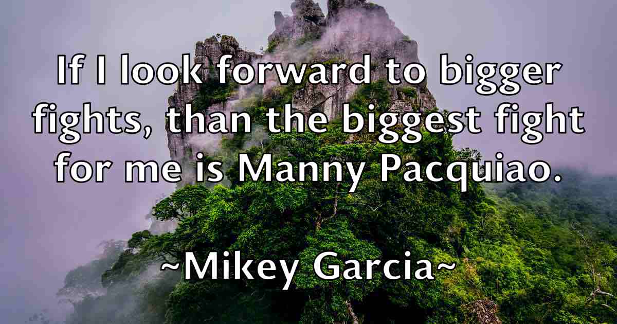 /images/quoteimage/mikey-garcia-fb-590077.jpg